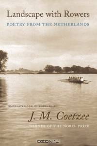 Landscape with Rowers : Poetry from the Netherlands (Facing Pages)