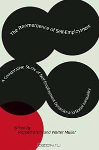 The Reemergence of Self-Employment: A Comparative Study of Self-Employment Dynamics and Social Inequality