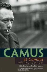 Camus at "Combat": Writing 1944-1947