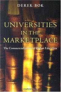 Universities in the Marketplace: The Commercialization of Higher Education