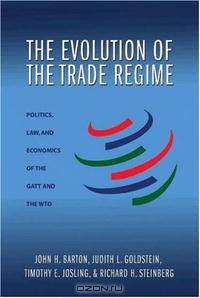 The Evolution of the Trade Regime: Politics, Law, and Economics of the GATT and the WTO