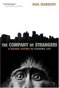 The Company of Strangers: A Natural History of Economic Life
