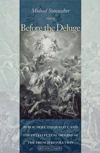 Before the Deluge: Public Debt, Inequality, and the Intellectual Origins of the French Revolution