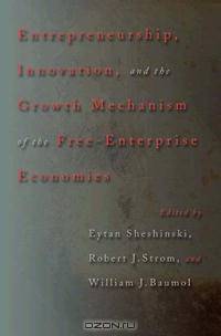 Entrepreneurship, Innovation, and the Growth Mechanism of the Free-Enterprise Economies