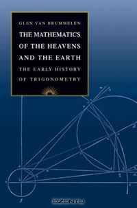 The Mathematics of the Heavens and the Earth: The Early History of Trigonometry