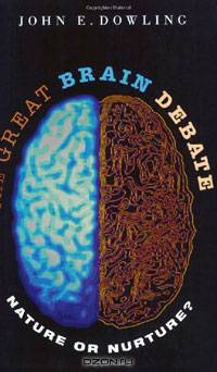 The Great Brain Debate: Nature or Nurture? (Science Essentials)
