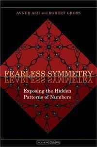 Fearless Symmetry: Exposing the Hidden Patterns of Numbers (New Edition)