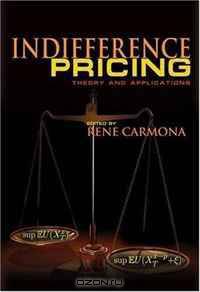 Indifference Pricing: Theory and Applications (Princeton Series in Financial Engineering)