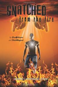 Snatched From the Fire: One man