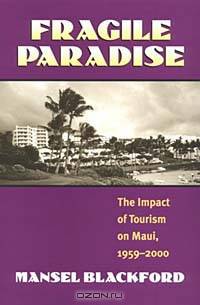 Fragile Paradise: The Impact of Tourism on Maui, 1959-2000