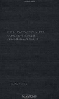Rural Capitalists in Asia: A Comparative Analysis on India, Indonesia and Malaysia