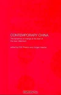 Contemporary China: The Dynamics of Change at the Start of the New Millennium