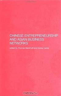 Chinese Entrepreneurship and Asian Business Networks