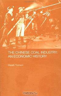 Chinese Coal Industry - An Economic History