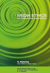 Media Ethics: An Introduction and Overview