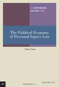 The Political Economy of Personal Injury Law: Volume 2 (The McPherson Lecture series)