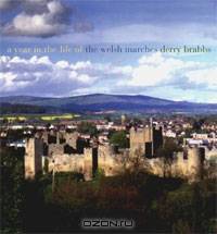 A Year in the Life of the Welsh Marches