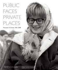 Public Faces Private Places: Portraits of Artists 1956-2008