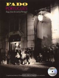 Fado Portugues: Songs From the Soul of Portugal (With Audio CD)
