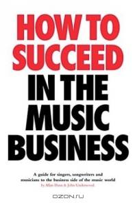 How to Succeed in the Music Business