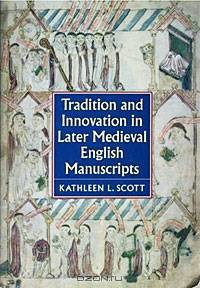 Tradition and Innovation in Later Medieval English Manuscripts