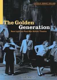 The Golden Generation: New Light on Post-War British Theatre