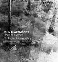 John Blakemores Black & White Photography Workshop
