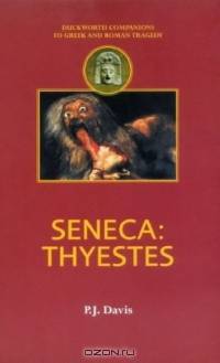 Seneca: Thyestes (Duckworth Companions to Greek and Roman Tragedy)