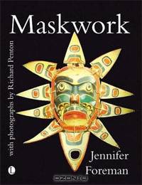 Maskwork: The Background, Making and Use of Masks