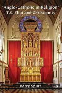 Anglo-Catholic in Religion: T.S. Eliot and Christianity