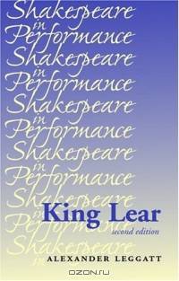 King Lear : Second Edition (Shakespeare in Performance)