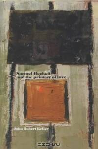 Samuel Beckett and the Primacy of Love