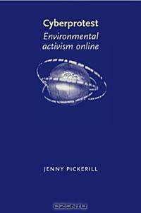 Cyberprotest : Environmental Activism On-line