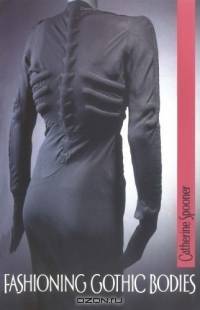 Fashioning Gothic Bodies