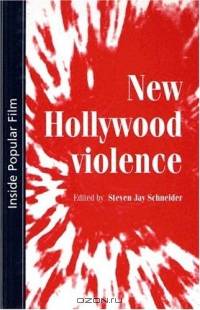 New Hollywood Violence (Inside Popular Film)