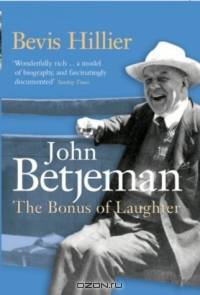 Betjeman: The Bonus Of Laughter