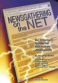 Newsgathering on the Net: An Internet Guide for Australian Journalists