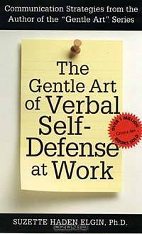 The Gentle Art of Verbal Self-Defense at Work