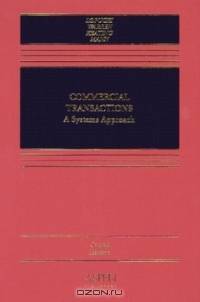 Commercial Transactions: A Systems Approach (Casebook Series)