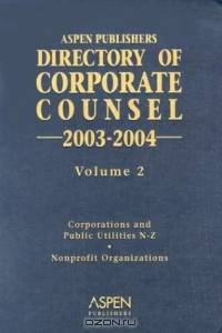 Directory of Corporate Counsel, 2003-2004 (Directory of Corporate Counsel (2 vol.))