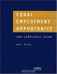 Equal Employment Opportunity Compliance Guide 2004