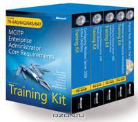 MCITP Self-Paced Training Kit (Exams 70-640, 70-642, 70-643, 70-647): Windows Server 2008 Enterprise Administrator Core Requirements