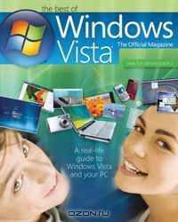 The Best of Windows Vista: the Official Magazine: A real-life guide to Windows Vista and your PC
