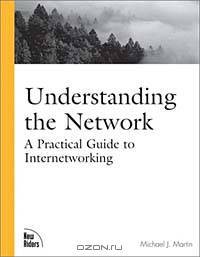 Understanding the Network: A Practical Guide to Internetworking