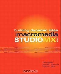Building Dynamic Web Sites with Macromedia Studio MX 2004 (Voices That Matter)