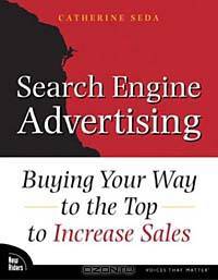 Search Engine Advertising : Buying Your Way to the Top to Increase Sales (Voices That Matter)