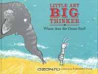 Little Ant, Big Thinker or Where Does the Ocean End?