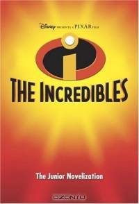 The Incredibles (Incredibles Junior Novel)