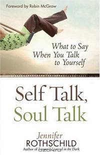 Self Talk, Soul Talk: What to Say When You Talk to Yourself