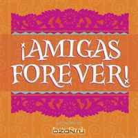 !Amigas Forever!